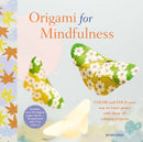 Origami for Mindfulness : Color and Fold Your Way to Inner Peace with These 35 Calming Projects-9781782494058