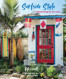 Surfside Style : Relaxed Living by the Coast-9781782498803