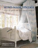 Home-Made Vintage : Over 40 Quick and Easy Sewing Projects-9781782498827