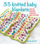 35 Knitted Baby Blankets : For the Nursery, Stroller, and Playtime-9781782498896