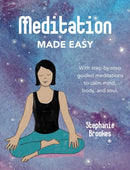Meditation Made Easy : With Step-by-Step Guided Meditations to Calm Mind, Body, and Soul-9781782499268