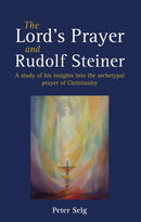 The Lord''s Prayer and Rudolf Steiner