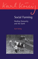 Social Farming : Healing Humanity and the Earth-9781782500582