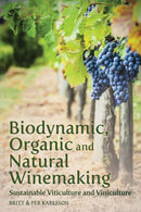 Biodynamic, Organic and Natural Winemaking : Sustainable Viticulture and Viniculture-9781782501138