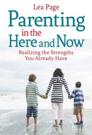 Parenting in the Here and Now : Realizing the Strengths You Already Have-9781782501640