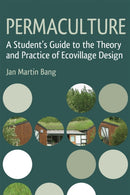 Permaculture : A Student's Guide to the Theory and Practice of Ecovillage Design-9781782501671