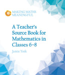A Teacher's Source Book for Mathematics in Classes 6 to 8-9781782503187