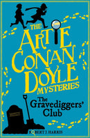Artie Conan Doyle and the Gravediggers' Club-9781782503538