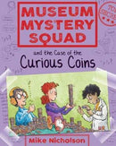 Museum Mystery Squad and the Case of the Curious Coins-9781782503637
