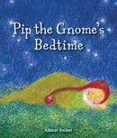 Pip the Gnome's Bedtime-9781782504139