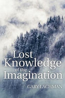 Lost Knowledge of the Imagination-9781782504450