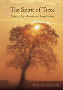 The Spirit of Trees : Science, Symbiosis and Inspiration-9781782504481