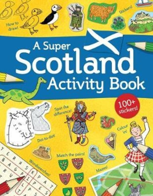 A Super Scotland Activity Book : Games, Puzzles, Drawing, Stickers and More-9781782504795