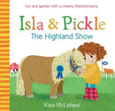 Isla and Pickle: The Highland Show-9781782505099