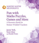 Fun with Maths Puzzles, Games and More : A Resource Book for Steiner-Waldorf Teachers-9781782505686