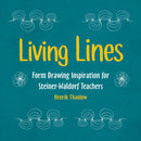 Living Lines : Form Drawing Inspiration for Steiner-Waldorf Teachers-9781782506102