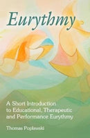 Eurythmy : A Short Introduction to Educational, Therapeutic and Performance Eurythmy-9781782506577
