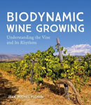 Biodynamic Wine Growing : Understanding the Vine and Its Rhythms-9781782506690