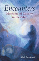 Encounters: Moments of Destiny in the Bible-9781782508687