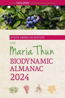 The North American Maria Thun Biodynamic Almanac : 2024-9781782508717