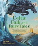 Celtic Folk and Fairy Tales : Magical Stories of Dragons, Fairies and Selkies from Scotland, Ireland, Wales and more-9781782509622