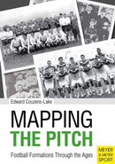 Mapping the Pitch : Football Formations Through the Ages-9781782550600