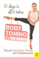 Body Toning for Women : Bodyweight Training / Nutrition / Motivation - 21 Days is All it Takes-9781782550716