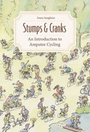 Stumps and Cranks : An Introduction to Amputee Cycling-9781782550884