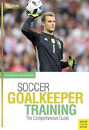 Soccer Goalkeeping Training : The Comprehensive Guide-9781782551072