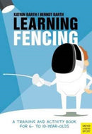 Learning Fencing : A Training and Activity Book for 6 to 10 Year Olds-9781782551133
