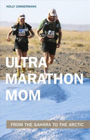 Ultramarathon Mom : From the Sahara to the Arctic-9781782551393
