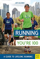 Running until You're 100: A Guide to Lifelong Running (5th edition)-9781782551652