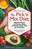 The Pick `n Mix Diet : Choose from 10 Proven Diets to Reach Your Goal in 10 Weeks - A Healthy Lifestyle Guidebook-9781782552130
