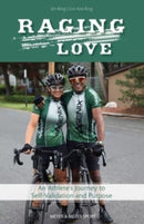 Raging Love : An Athlete's Journey to Self-Validation and Purpose-9781782552314