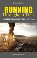 Running Throughout Time : The Greatest Running Stories Ever Told-9781782552413