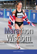 Marathon Wisdom : An Elite Athlete's Insights on Running and Life-9781782552451