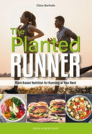 The Planted Runner : Plant-Based Nutrition for Running at Your Best-9781782552468