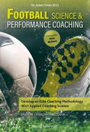 Football Science & Performance Coaching : Develop an Elite Coaching Methodology With Applied Coaching Science-9781782552499