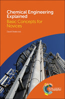 Chemical Engineering Explained : Basic Concepts for Novices-9781782628613