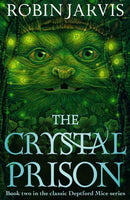 The Crystal Prison : Book Two of The Deptford Mice-9781782694342