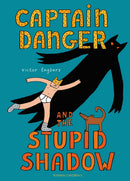 Captain Danger and the Stupid Shadow-9781782695271