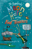 The Magnificent Moon Hare and the Foul Treasure-9781782705000