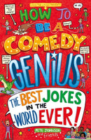 How to Be a Comedy Genius : (the best jokes in the world ever!)-9781782705086