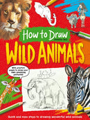 How To Draw: Wild Animals : Quick and easy steps to drawing wonderful wild animals-9781782705215