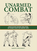 Unarmed Combat : Hand-to-Hand Fighting Skills from the World's Most Elite Military Units-9781782743286