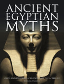 Ancient Egyptian Myths : Gods and Pharaohs, Creation and the Afterlife-9781782749028