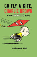 Go Fly a Kite, Charlie Brown : A New Peanuts Book-9781782761631