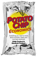 Potato Chip Economics - Everything you need to know about business clearly and concisely explained-9781782790341
