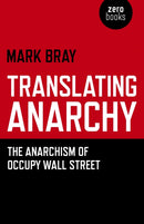 Translating Anarchy – The Anarchism of Occupy Wall Street