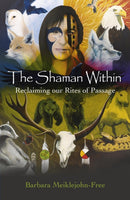 Shaman Within, The - Reclaiming our Rites of Passage-9781782793052